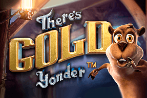 Theres Gold Yonder